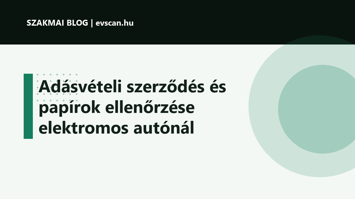 Adásvételi szerződés és papírok ellenőrzése elektromos autónál