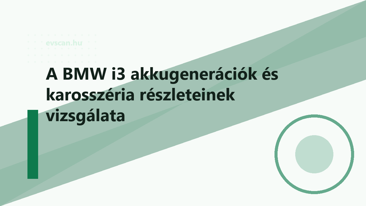 A BMW i3 akkugenerációk és karosszéria részleteinek vizsgálata