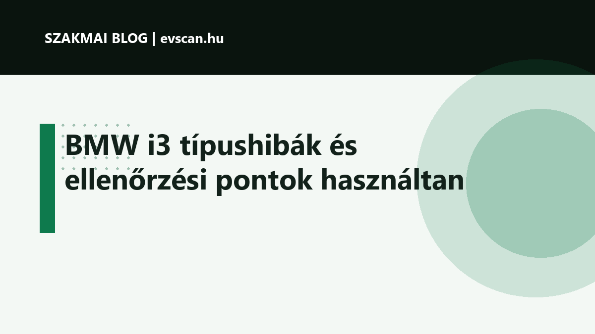 BMW i3 típushibák és ellenőrzési pontok használtan
