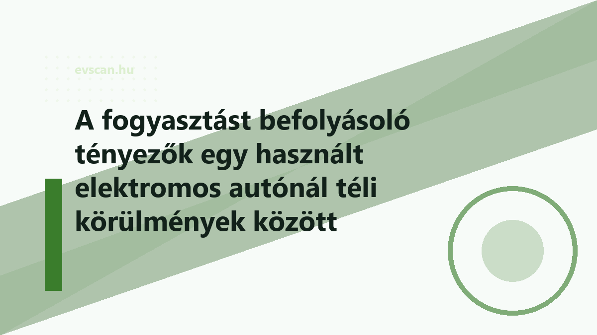 A fogyasztást befolyásoló tényezők egy használt elektromos autónál téli körülmények között