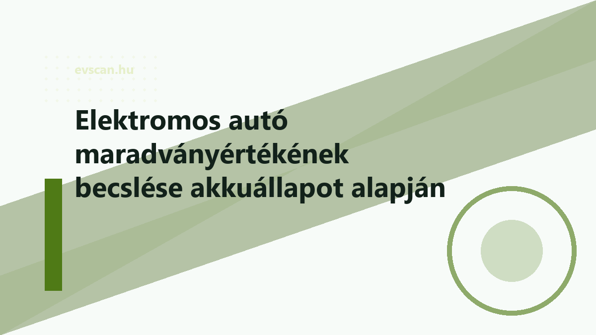 Elektromos autó maradványértékének becslése akkuállapot alapján