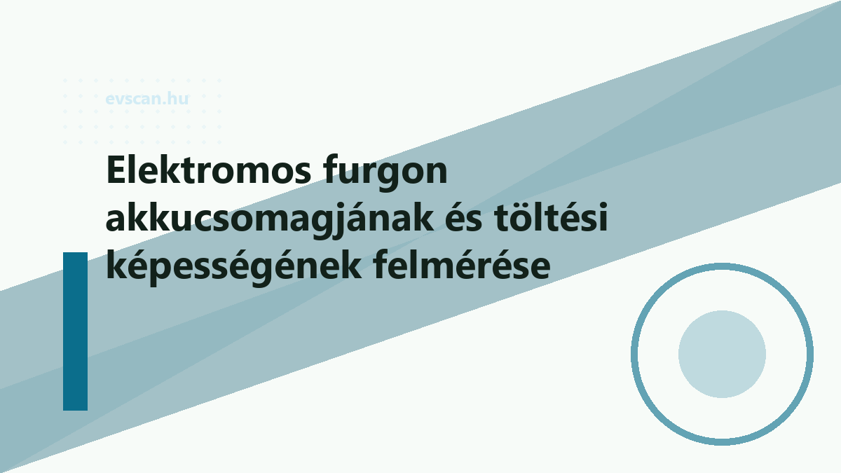 Elektromos furgon akkucsomagjának és töltési képességének felmérése
