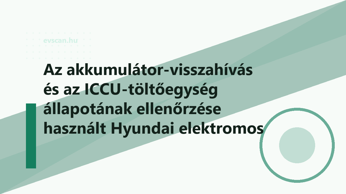 Az akkumulátor-visszahívás és az ICCU-töltőegység állapotának ellenőrzése használt Hyundai elektromos autón