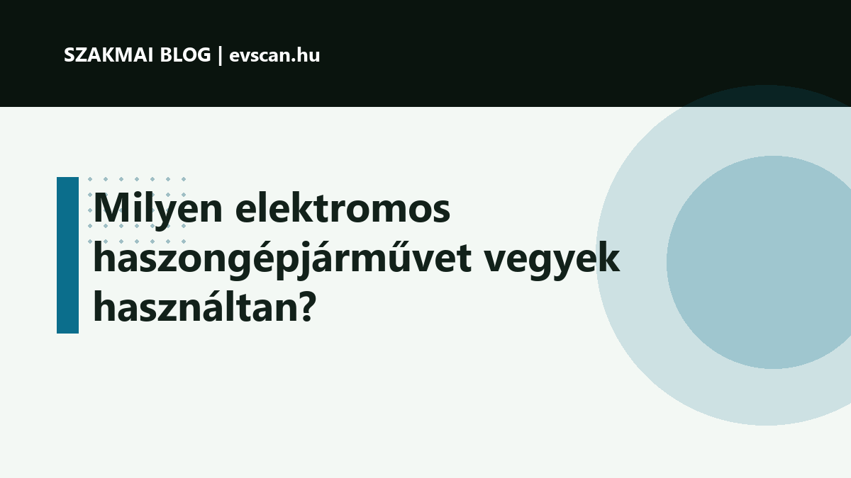 Milyen elektromos haszongépjárművet vegyek használtan?
