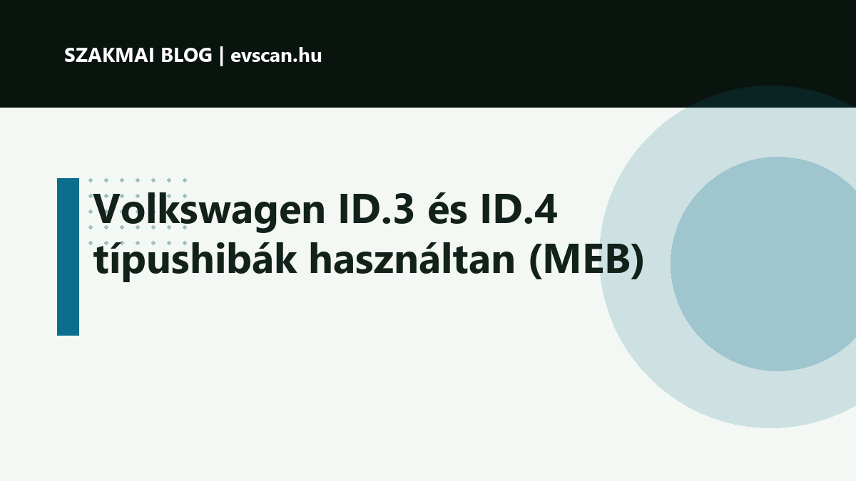 Volkswagen ID.3 és ID.4 típushibák használtan (MEB)